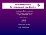 Presentation by Environmental Law Centre