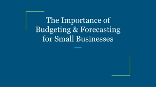 The Importance of Budgeting & Forecasting for Small Businesses