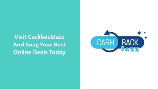 Visit CashbackJazz And Snag Your Best Online Deals Today