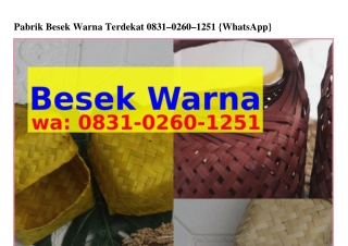 Pabrik Besek Warna Terdekat O8ᣮI–O2ϬO–I25I(whatsApp)