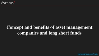 Concept and benefits of asset management companies and long short funds