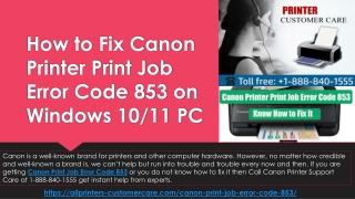 Call 1-888-840-1555 - How to Fix Canon Print Job Error Code 853 on Windows 10 -11 PC