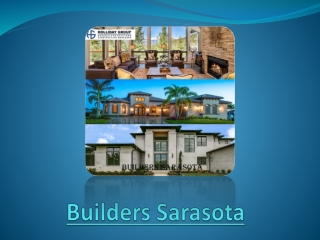 How Custom Builders Sarasota Is Different From Regular Home Builders