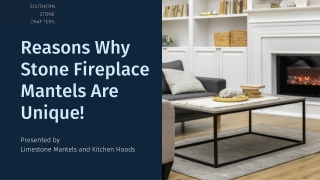 Reasons Why Stone Fireplace Mantels Are Unique!