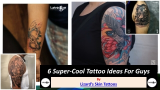 What Are The  Super-Cool Tattoo Ideas For Guys?