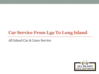 Car Service From Lga To Long Island