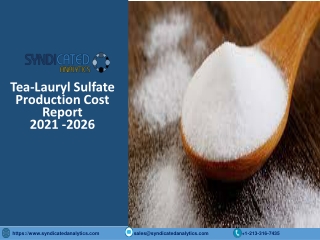 Tea-Lauryl Sulfate Production Plant Cost Analysis 2021-2026 PDF