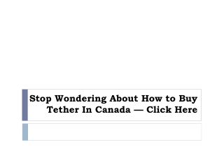 Stop Wondering About How to Buy Tether In Canada — Click Here