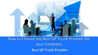 How to Choose the Best SIP Trunk Provider for your Company