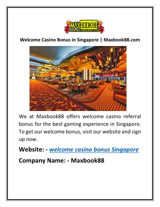Welcome Casino Bonus in Singapore | Maxbook88.com