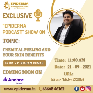 Anchor Podcast Scheduling On Chemical Peeling and your skin benefits - Best Dermatologists in Bangalore - Dr. K C Dharam