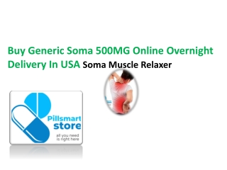Buy Generic Soma 500MG Online Overnight Delivery In USA Soma Muscle Relaxer