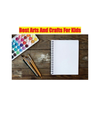 Best Arts And Crafts For Kids
