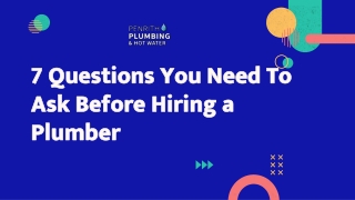 7 Questions You Need To Ask Before Hiring a Plumber