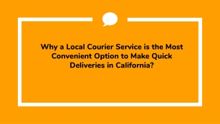 Why a Local Courier Service is the Most Convienient Option to Make Quick Deliveries in California