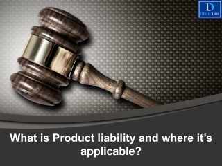 What is Product liability and where it’s applicable