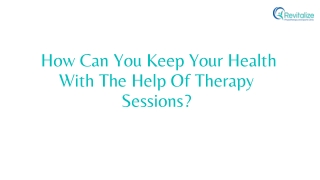 How Can You Keep Your Health With The Help Of Therapy Sessions