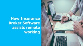 How Insurance Broker Software assists remote working