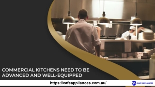 Why do Commercial Kitchens need To Be Advanced And Well-Equipped