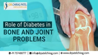 Role of Diabetes in Bone and Joint Problems | Dr Chirag Patel