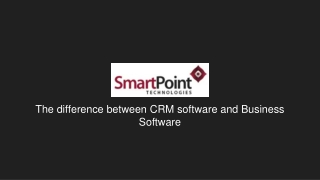 SmartPoint PPT - Difference between CRM and business management software - September 20th 2021-converted