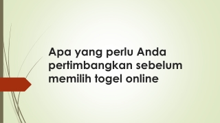 Apa yang perlu Anda pertimbangkan sebelum memilih togel online