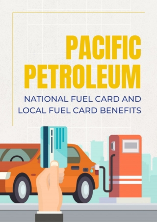 Pacific Petroleum: National Fuel Card and Local Fuel Card Benefits