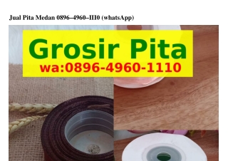 Jual Pita Medan Ö89Ϭ•Կ9ϬÖ•111Ö[WhatsApp]