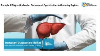 Transplant Diagnostics Market Outlook and Opportunities in Grooming Regions