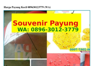 Harga Payung Kecil 0896.ᣮ0lᒿ.ᣮ779{WhatsApp}