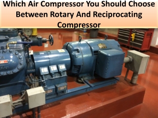 Better option: Rotary Van Compressors Vs. Reciprocating Compressors