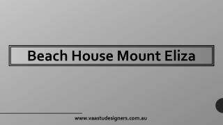Beach House Mount Eliza - Vaastu Designers