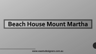 Beach House Mount Martha - Vaastu Designers