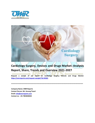 Cardiology Surgery Devices and Drugs Market Analysis and Forecast 2021-2027