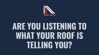 Are You Listening to What Your Roof Is Telling You?