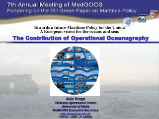 Towards a future Maritime Policy for the Union: A European vision for the oceans and seas The Contribution of Operationa