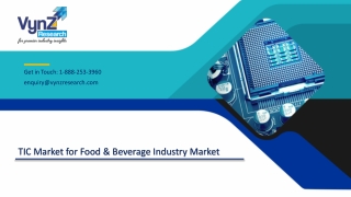 TIC Market for Food & Beverage Industry Market Current Opportunities with Future