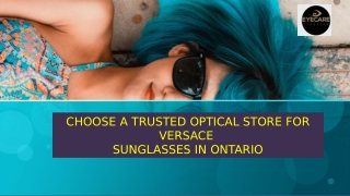 choose a trusted optical store for Versace sunglasses in Ontario