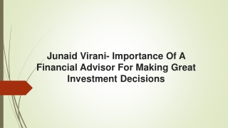 Junaid Virani- Importance Of A Financial Advisor For Making Great Investment Dec