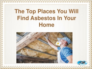 The Top Places You Will Find Asbestos In Your Home