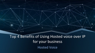 Top 4 Benefits of Using Hosted voice over IP for your business