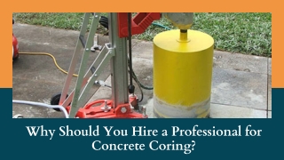 Why Should You Hire a Professional for Concrete Coring