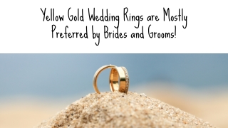 Yellow Gold Wedding Rings are Mostly Preferred by Brides and Grooms!