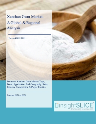 Xanthan Gum Market Share, Trends, Analysis and Forecasts, 2021-2031