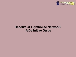 Benefits of Lighthouse Network A Definitive Guide