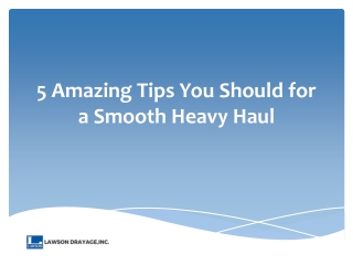 5 Amazing Tips You Should for a Smooth Heavy Haul