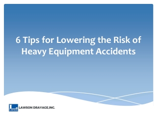 6 Tips for Lowering the Risk of Heavy Equipment Accidents