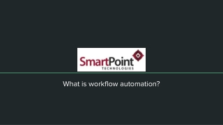 What is Workflow Automation_ SmartPoint PPT 20th September 2021-converted