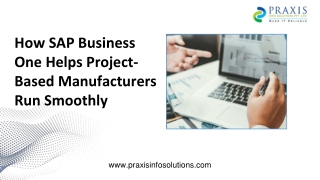 How SAP Business One Helps Project-Based Manufacturers Run Smoothly?