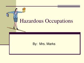 Hazardous Occupations